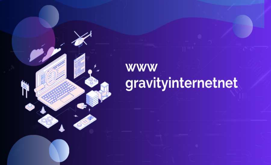 Exploring the Features and Benefits of Www GravityInternetnet com for 2024