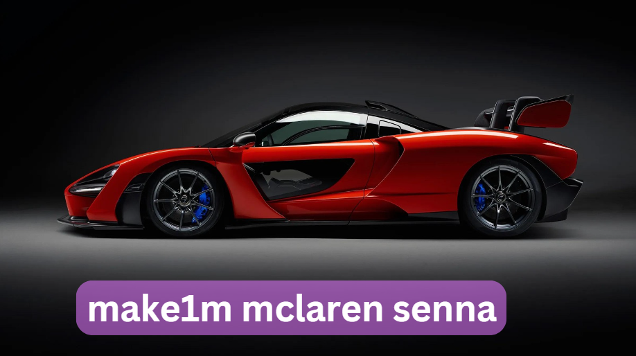 Make1M McLaren Senna: The Pinnacle of Supercar Excellence