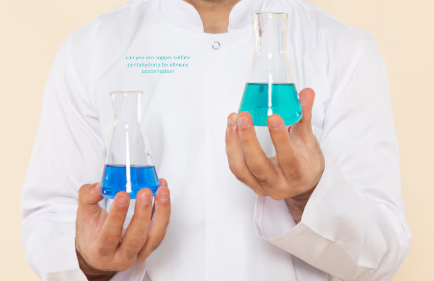 Can You Use Copper Sulfate Pentahydrate for Ellmans Condensation