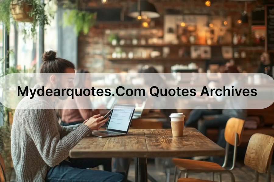 MyDearQuotes.com Quotes Archives: Your Ultimate Source for Inspiration