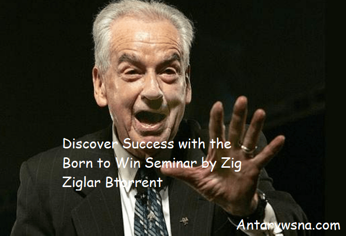 Discover Success with the Born to Win Seminar by Zig Ziglar Btorrent