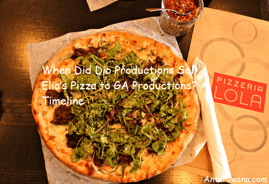 When Did Dio Productions Sell Elio’s Pizza to GA Productions? A Timeline