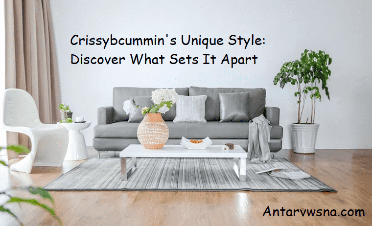 Crissybcummin's Unique Style: Discover What Sets It Apart